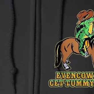 Even Cowboys Get Tummy Aches Full Zip Hoodie