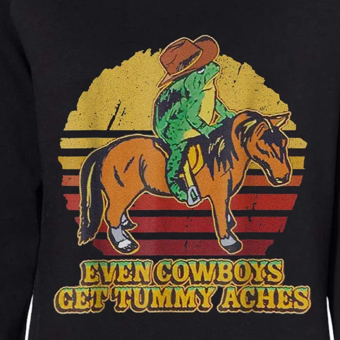 Even Cowboys Get Tummy Aches Womens California Wash Sweatshirt