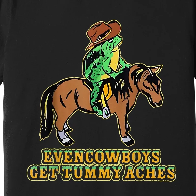 Even Cowboys Get Tummy Aches Funny Frog With Horse Premium T-Shirt