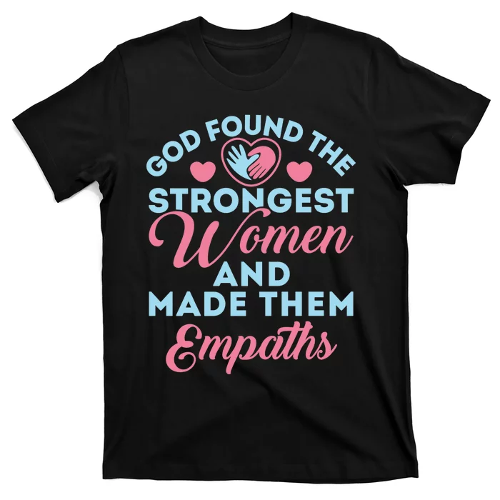 Empath Cute God Found The Strongest Wo Premium T-Shirt