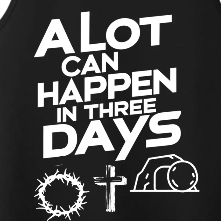 Easter Christian Gift A Lot Can Happen In 3 Days Performance Tank