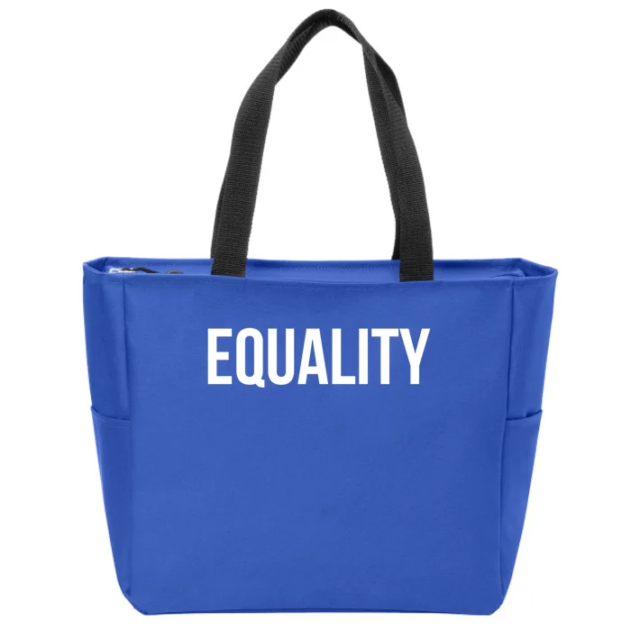 Equality Cool Gift To Promote Equal Rights Gift Zip Tote Bag