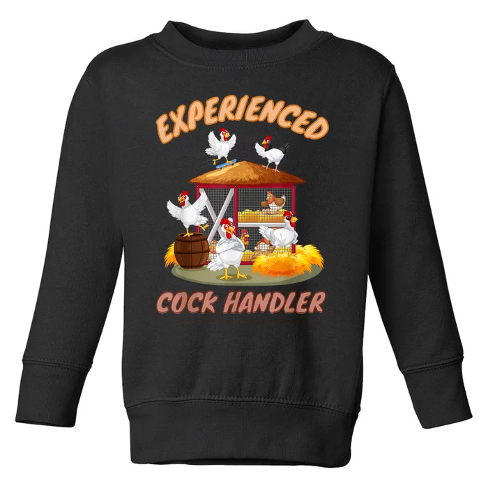 Experienced Cock Handler Funny Chicken Toddler Sweatshirt