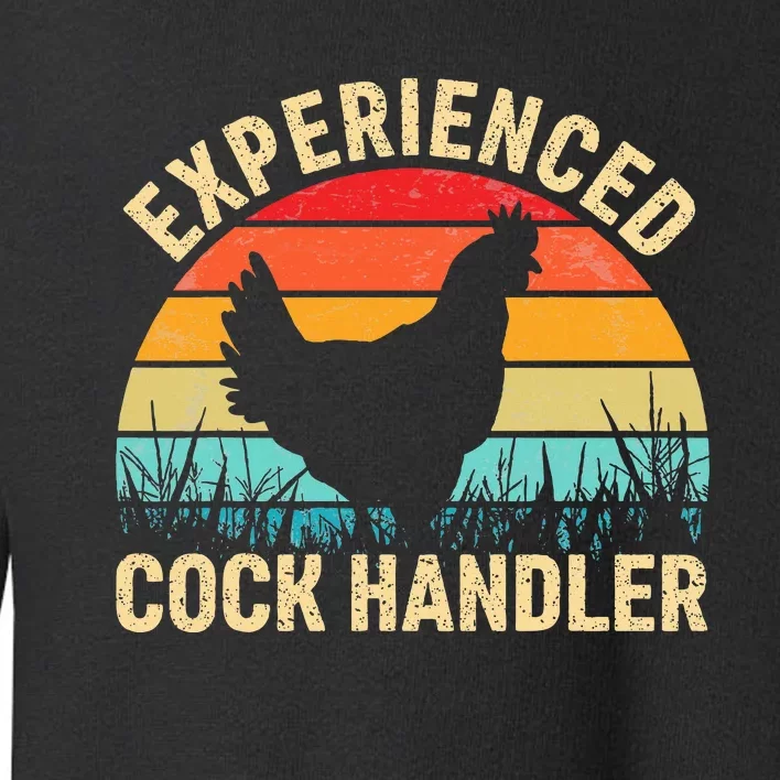 Experienced Cock Handler Funny Chicken Farmer Pun Toddler Sweatshirt