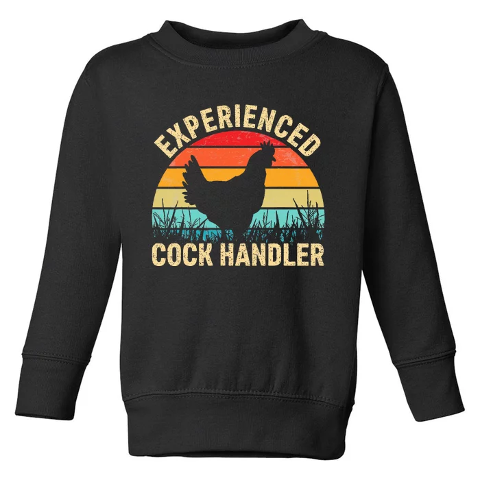 Experienced Cock Handler Funny Chicken Farmer Pun Toddler Sweatshirt