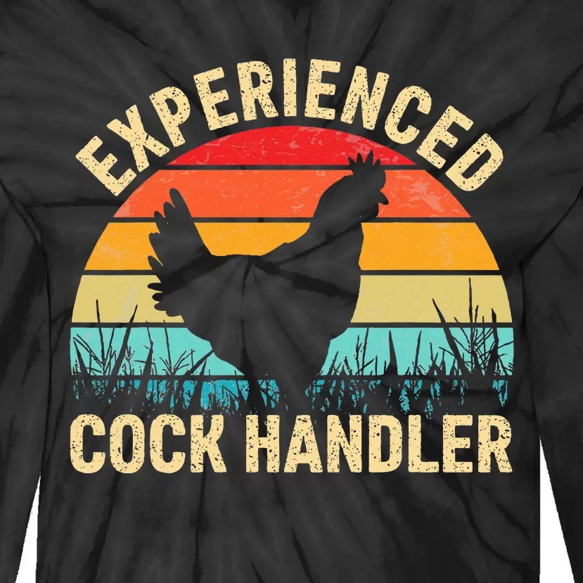 Experienced Cock Handler Funny Chicken Farmer Pun Tie-Dye Long Sleeve Shirt