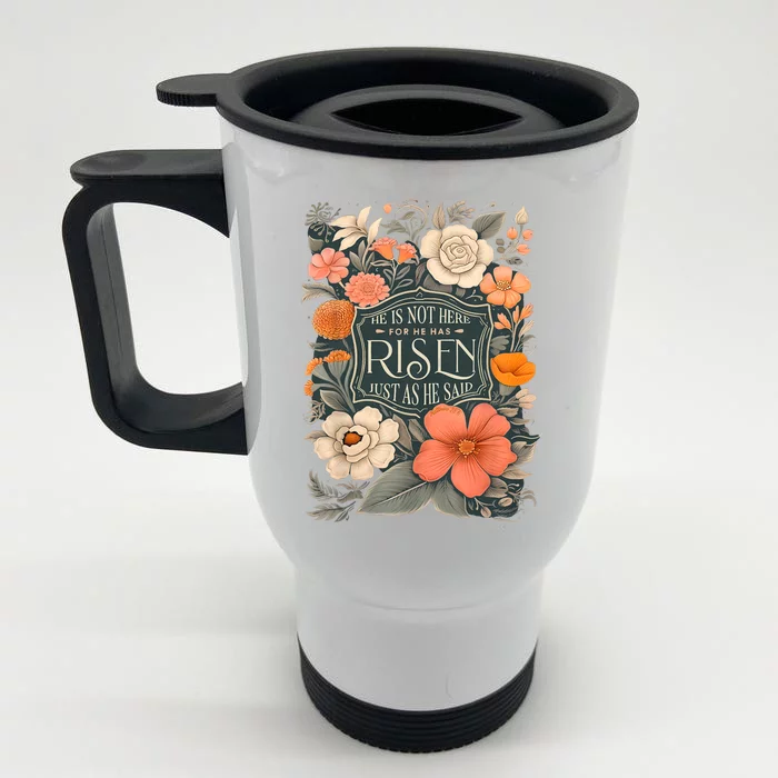 Easter Christian He Is Not Here He Has Risen Just As He Said Front & Back Stainless Steel Travel Mug