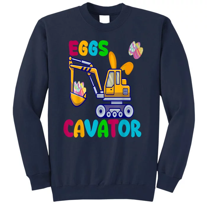 Eggs Cavator Happy Easter Funny Excavator Hunting Egg Tall Sweatshirt