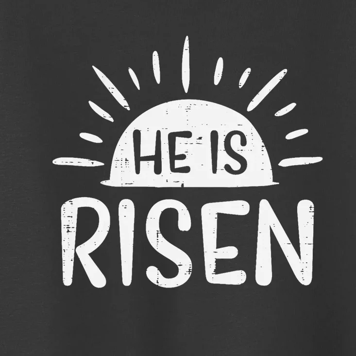 Easter Christian He Is Risen Sun Resurrection Toddler T-Shirt