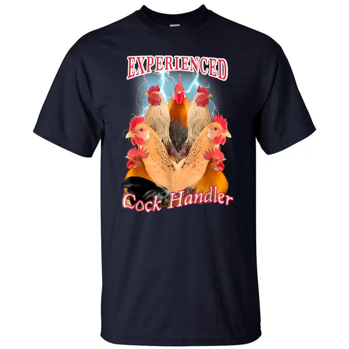 Experienced Cock Handler Tall T-Shirt