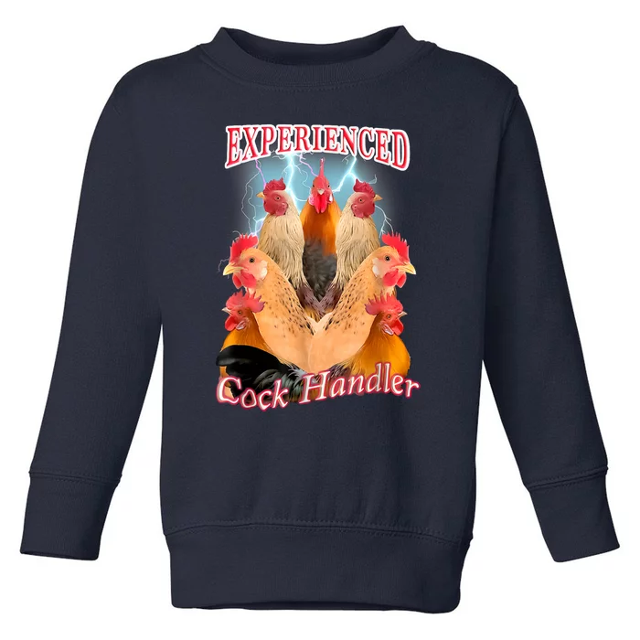 Experienced Cock Handler Toddler Sweatshirt