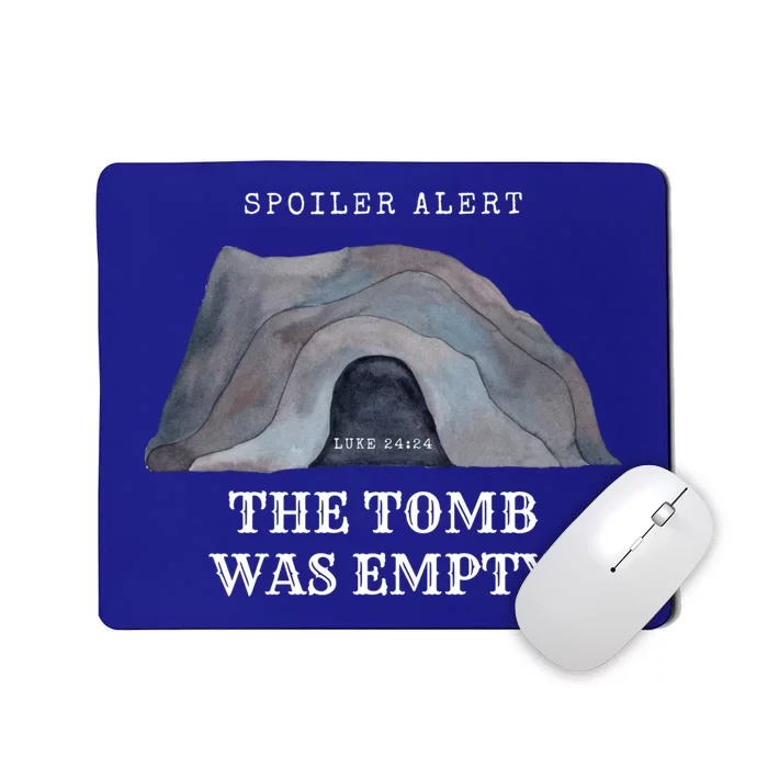 Easter Christian He Is Risen Spoiler Alert The Tomb Is Empty Gift Mousepad