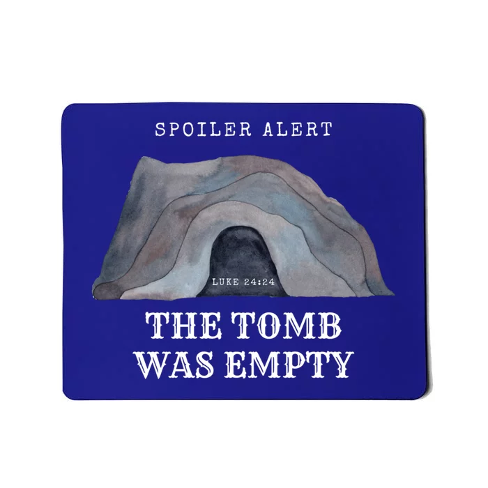 Easter Christian He Is Risen Spoiler Alert The Tomb Is Empty Gift Mousepad