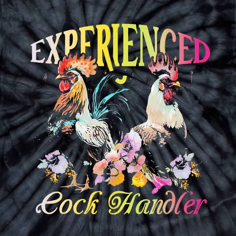 Experienced Cock Handler Rooster Farmer Poultry Farming Tie-Dye T-Shirt