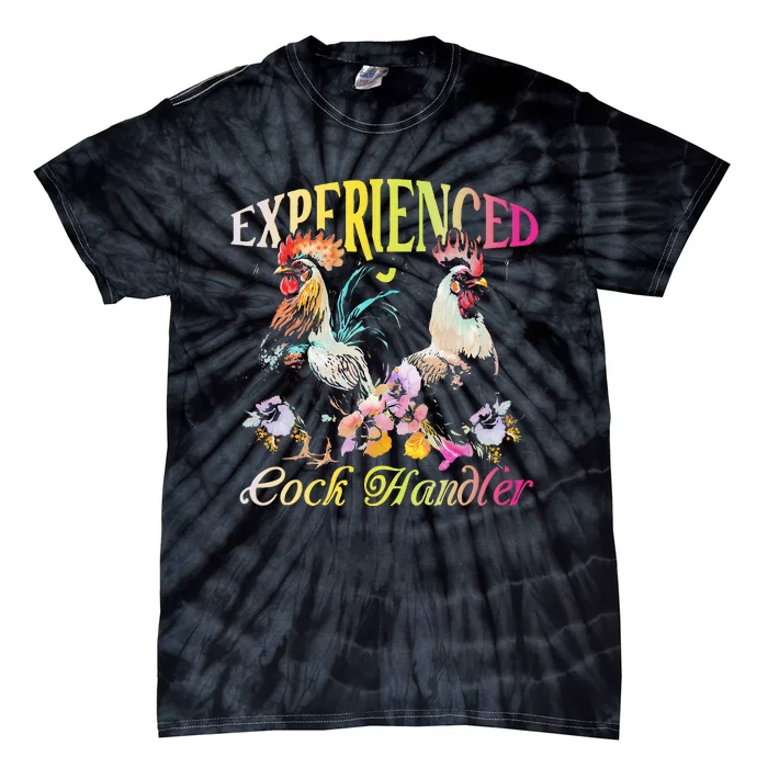 Experienced Cock Handler Rooster Farmer Poultry Farming Tie-Dye T-Shirt