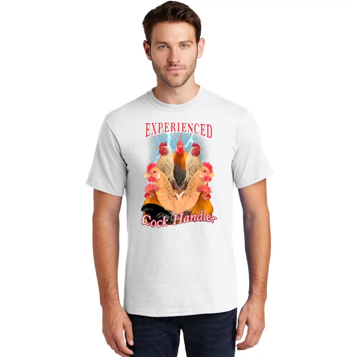 Experienced Cock Handler Tall T-Shirt