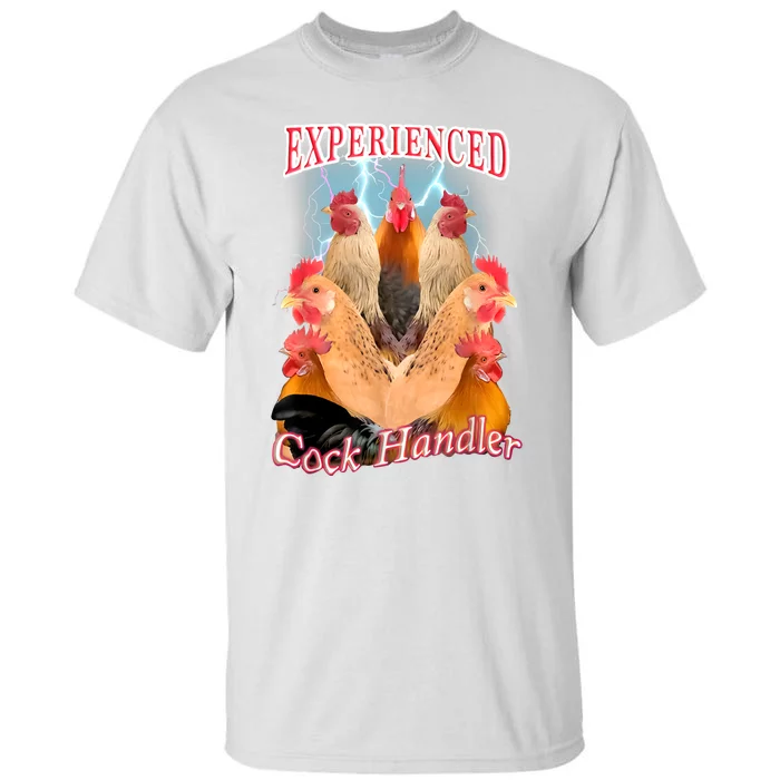 Experienced Cock Handler Tall T-Shirt