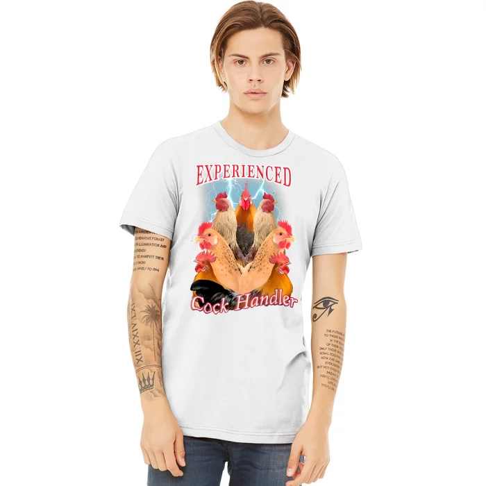 Experienced Cock Handler Premium T-Shirt