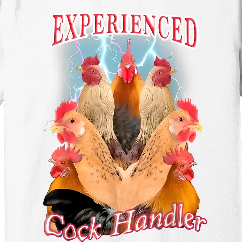 Experienced Cock Handler Premium T-Shirt