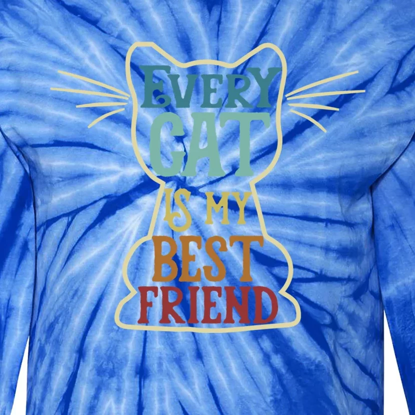 Every Cat Is My Best Friend Cat Mom Cat Lovers Funny Cat Cute Gift Tie-Dye Long Sleeve Shirt