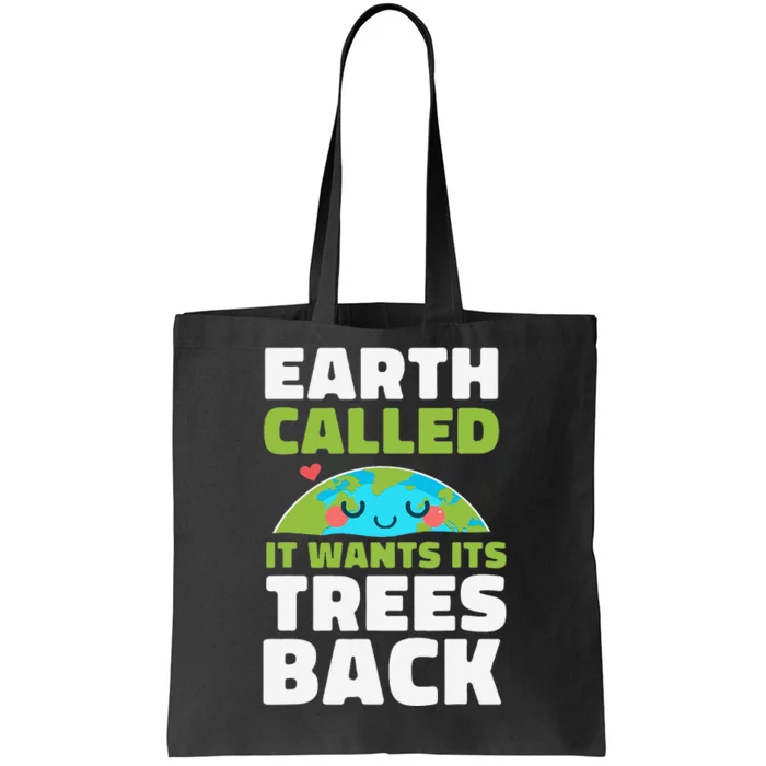 Earth Called It Wants Its Trees Back Environmentalist Tote Bag