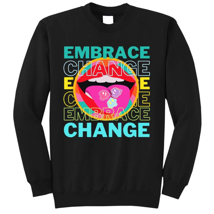 Embrace Change Inspirational Funny Graphic Gift Idea Sweatshirt