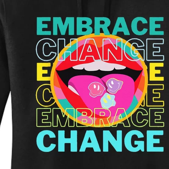 Embrace Change Inspirational Funny Graphic Gift Idea Women's Pullover Hoodie