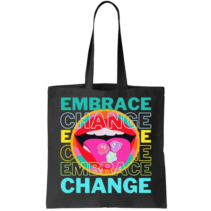 Embrace Change Inspirational Funny Graphic Gift Idea Tote Bag