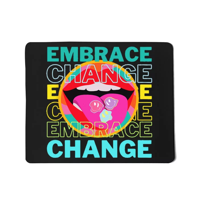 Embrace Change Inspirational Funny Graphic Gift Idea Mousepad