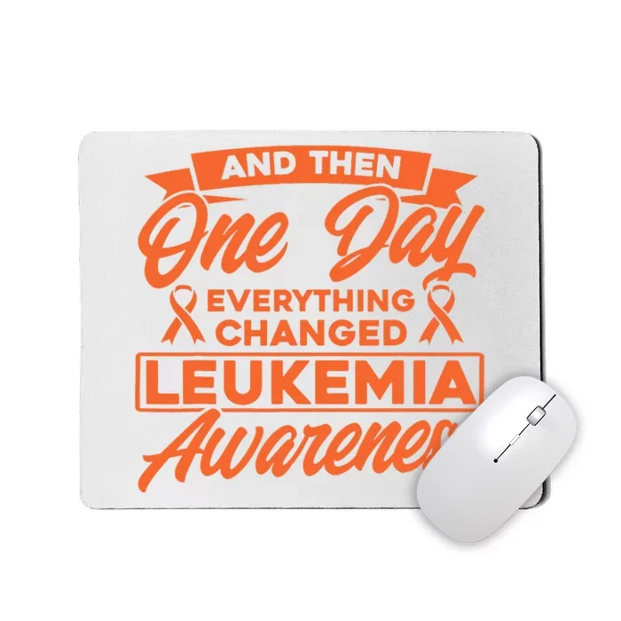 Everything Changed Leukemia Awareness Mousepad