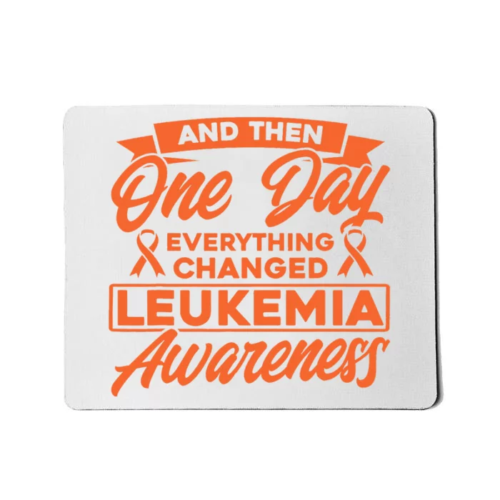 Everything Changed Leukemia Awareness Mousepad