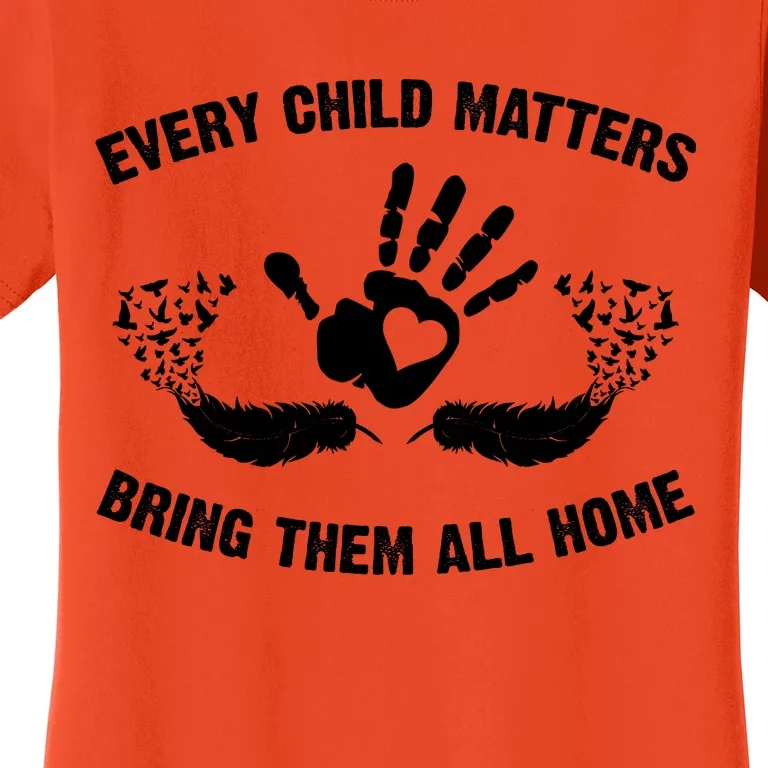 Every Child Matters Bring Them All Home Women's T-Shirt