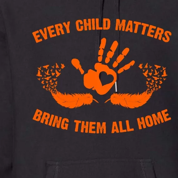 Every Child Matters Bring Them All Home Orange Handprint Premium Hoodie