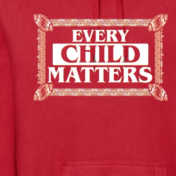 Every Child Matters Native American Indigenous Children Orange Day Premium Hoodie