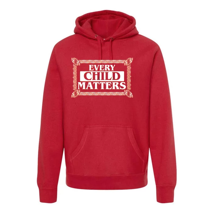 Every Child Matters Native American Indigenous Children Orange Day Premium Hoodie