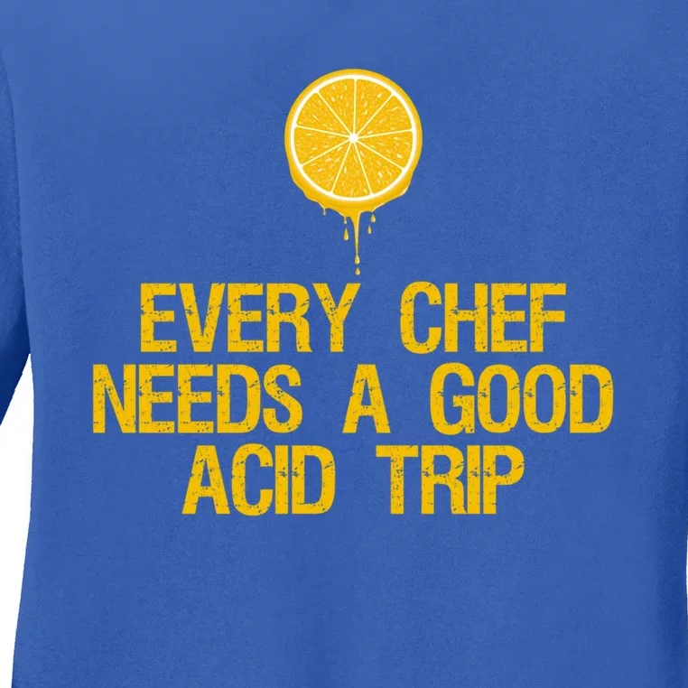 Every Chef Needs A Good Acid Trip Squeeze Lemon Gift Ladies Long Sleeve Shirt