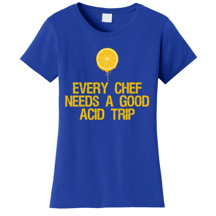 Every Chef Needs A Good Acid Trip Squeeze Lemon Gift Women's T-Shirt