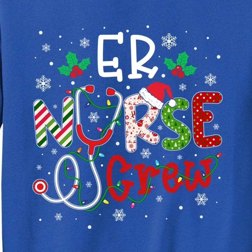 Er Christmas Nurse Crew Funny Nursing Christmas Pattern Gift Tall Sweatshirt