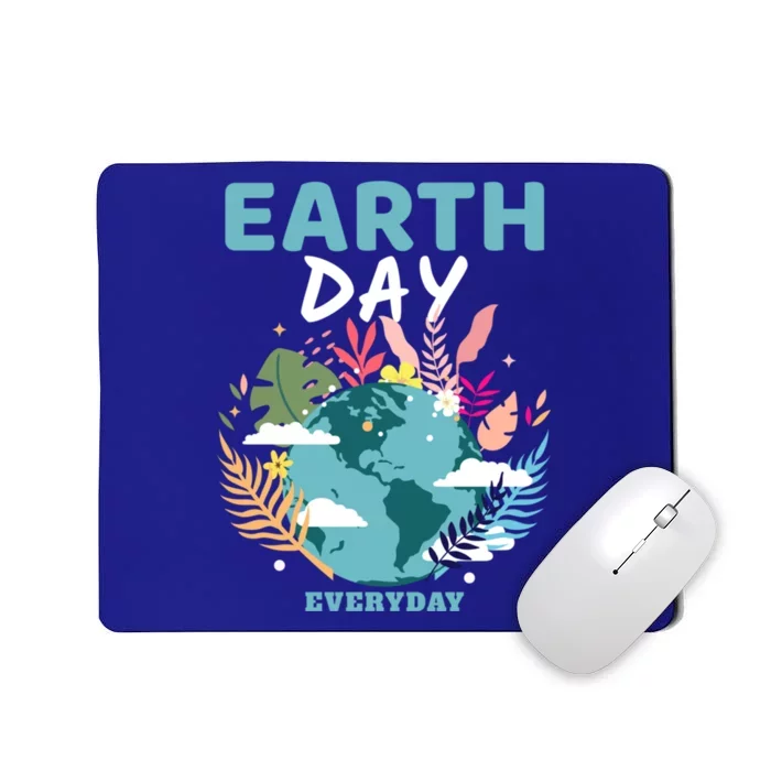 Earth Climate Planet Earth Day Is Everyday Gift Mousepad