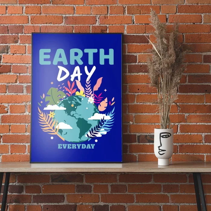 Earth Climate Planet Earth Day Is Everyday Gift Poster