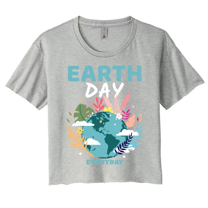 Earth Climate Planet Earth Day Is Everyday Gift Women's Crop Top Tee