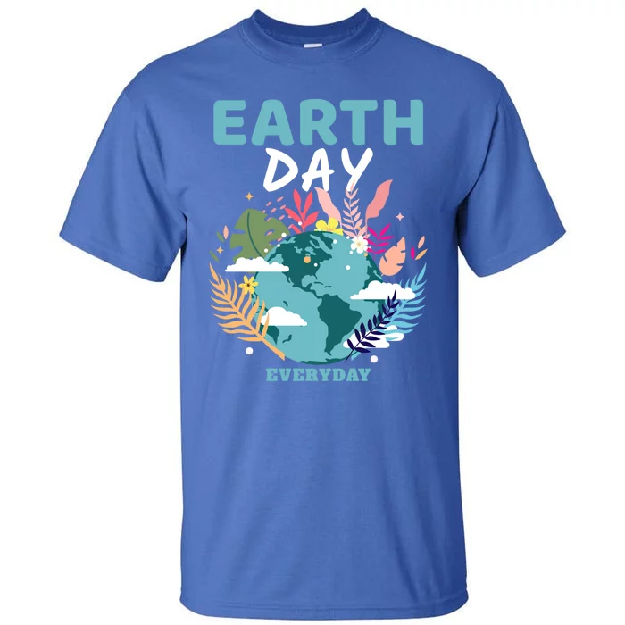 Earth Climate Planet Earth Day Is Everyday Gift Tall T-Shirt