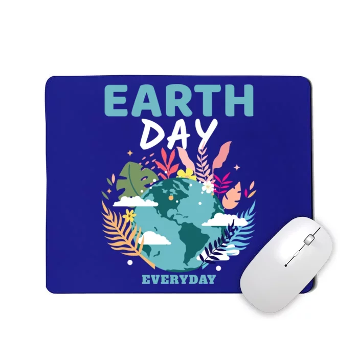 Earth Climate Planet Earth Day Is Everyday Gift Mousepad