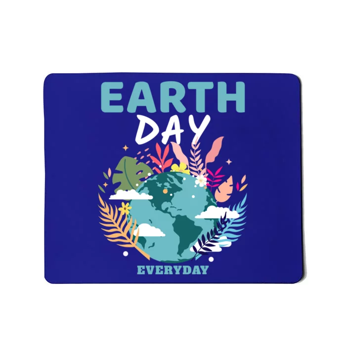 Earth Climate Planet Earth Day Is Everyday Gift Mousepad