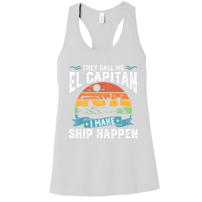 El Capitan Pontoon Captain I Make Ship Happen Boating Gift Women's Racerback Tank