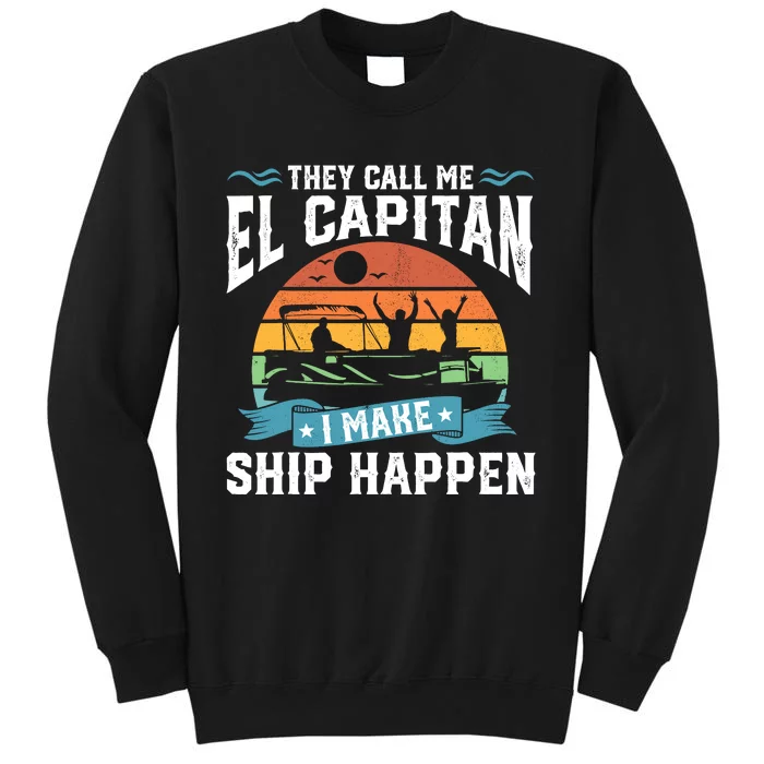 El Capitan Pontoon Captain I Make Ship Happen Boating Gift Tall Sweatshirt