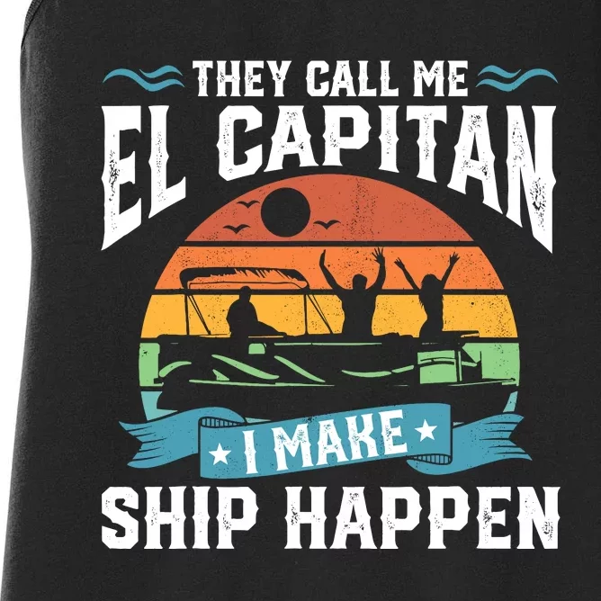 El Capitan Pontoon Captain I Make Ship Happen Boating Gift Women's Racerback Tank