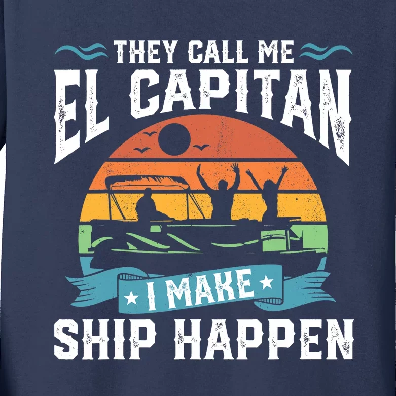 El Capitan Pontoon Captain I Make Ship Happen Boating Gift Kids Long Sleeve Shirt