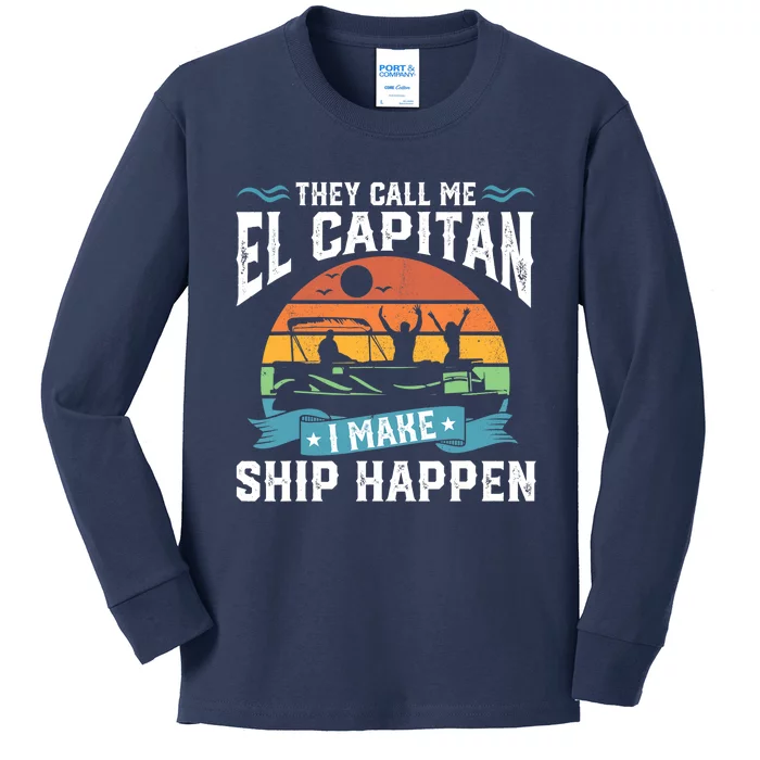 El Capitan Pontoon Captain I Make Ship Happen Boating Gift Kids Long Sleeve Shirt