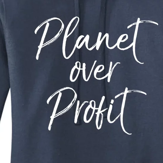 Earth Conservation Quote Cute Planet Over Profit Gift Women's Pullover Hoodie